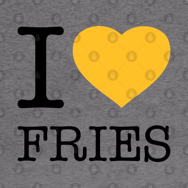 I LOVE FRIES by eyesblau